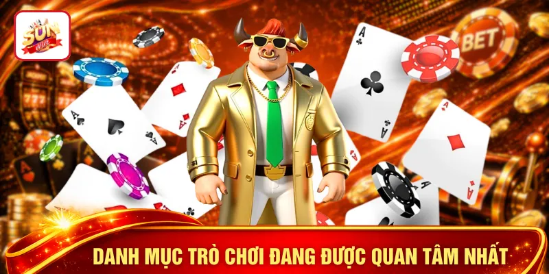Danh mục trò chơi đang được quan tâm nhất