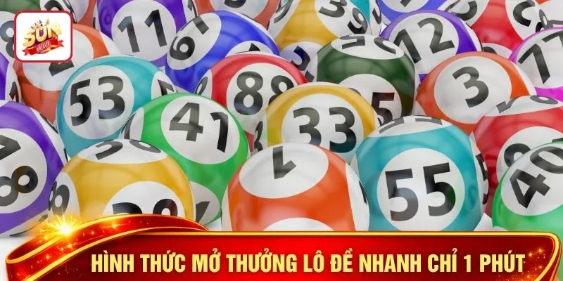 Hình thức mở thưởng lô đề nhanh chỉ 1 phút